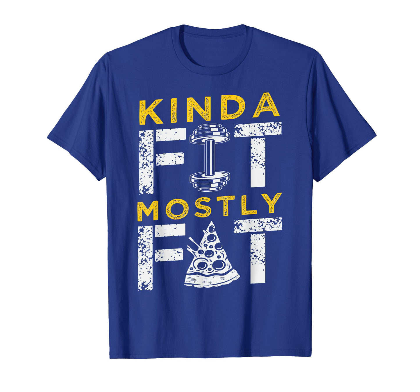 Kinda Fit Mostly Fat Fitness Funny Gym Workout T-Shirt