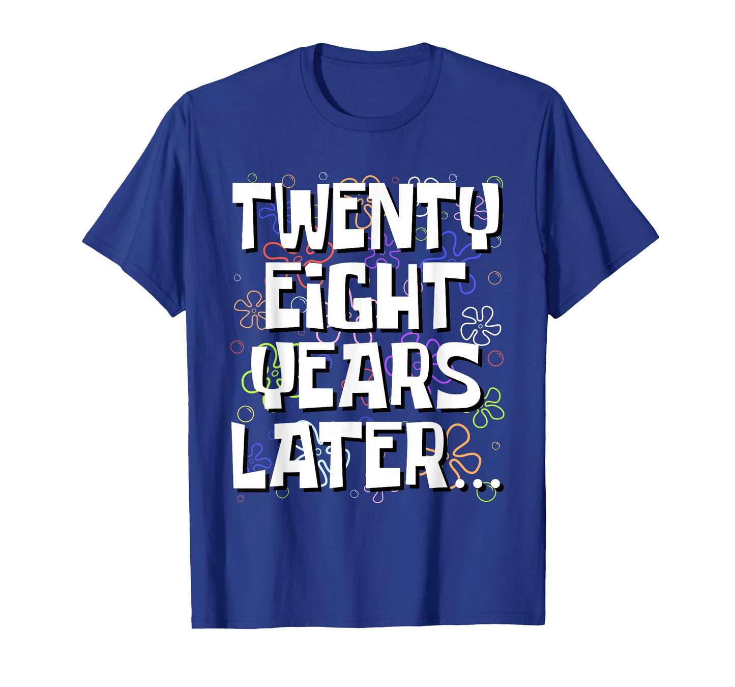 Twenty Eight Years Later Funny 28 Year Old 28th Birthday T-Shirt