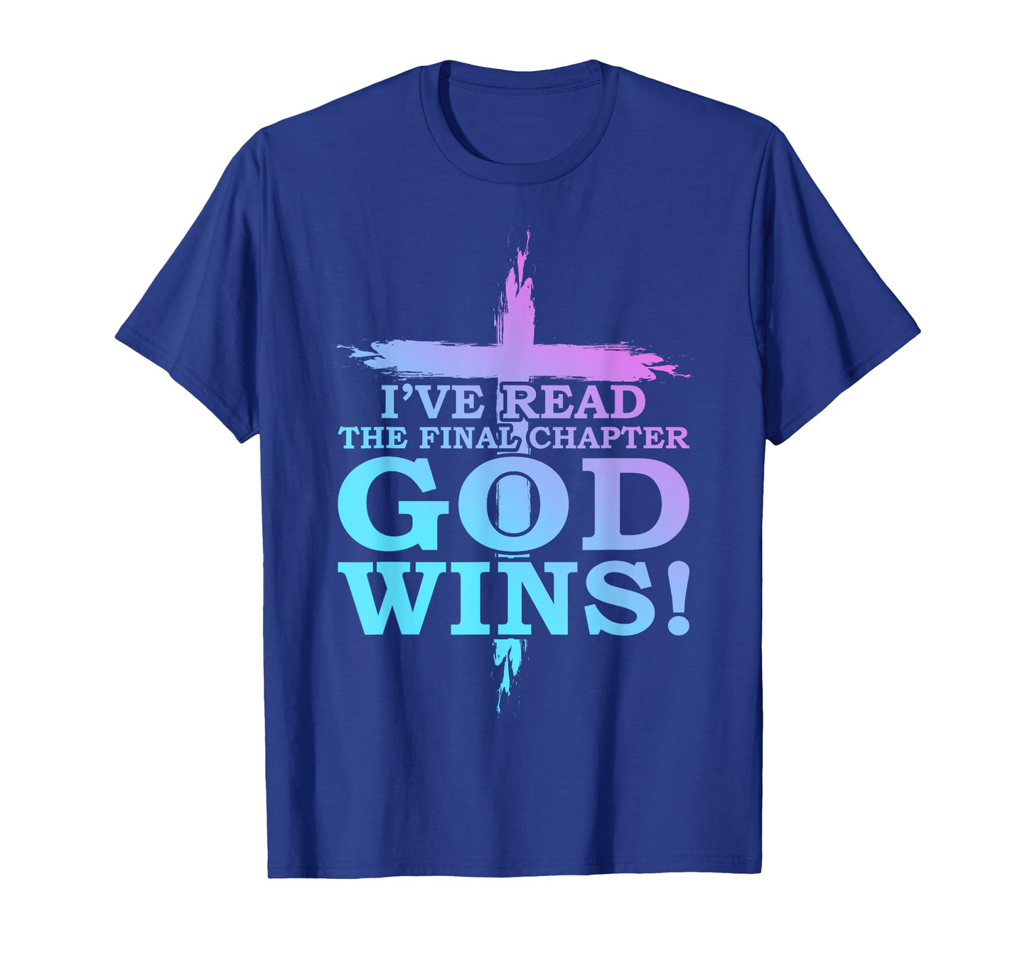 Iโve Read The Final Chapter God Wins Funny Christian Church T-Shirt