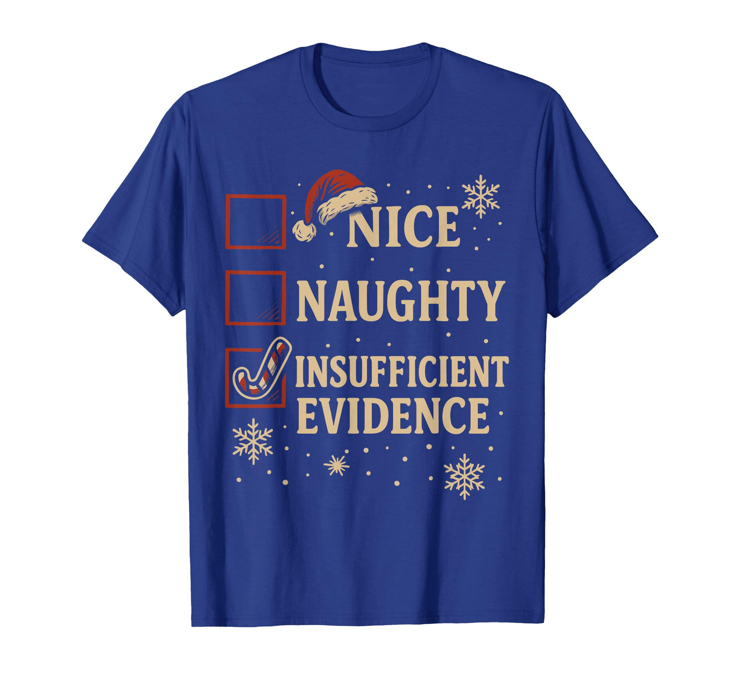 Santa Naughty List Shirt Nice Naughty Insufficient Evidence T-Shirt