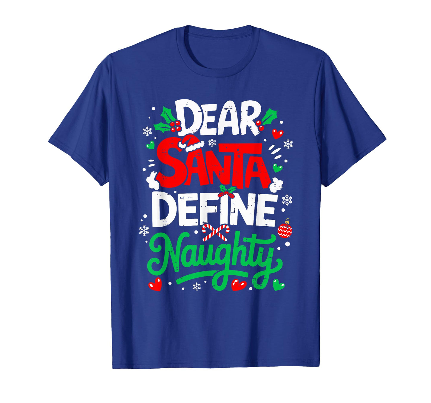 Dear Santa Define Naughty Funny Christmas Holiday Men Women T-Shirt