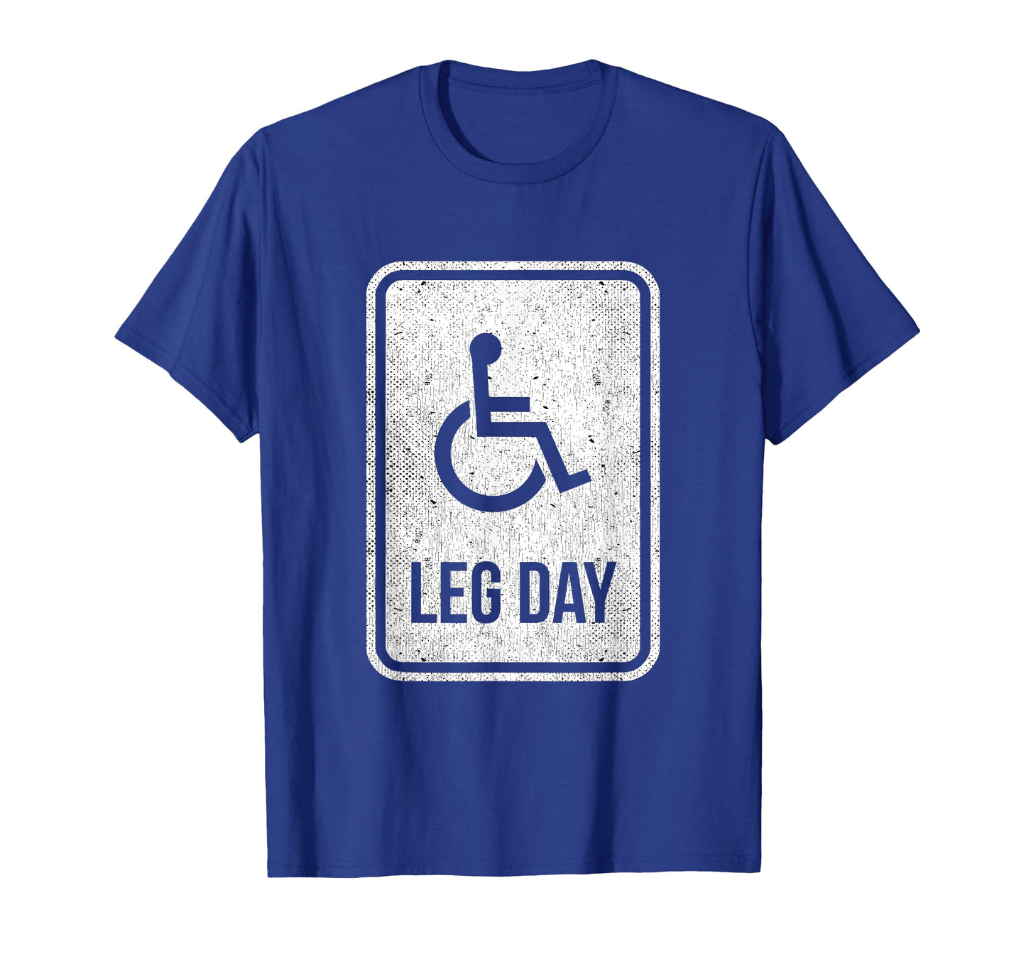 Leg Day Funny Handicap Workout Outfit Distressed Gym T-Shirt
