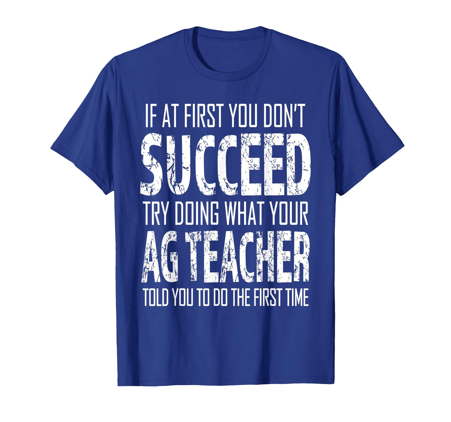 AG Teacher Shirt If at first you don't succeed Agriculture T-Shirt