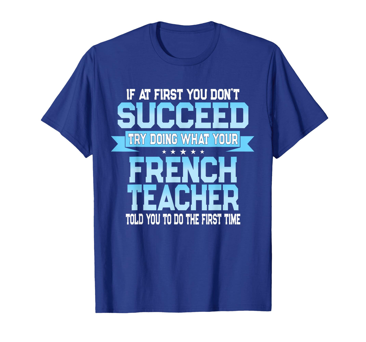 Fun French Teacher Gift Funny Saying T-Shirt for Men Women