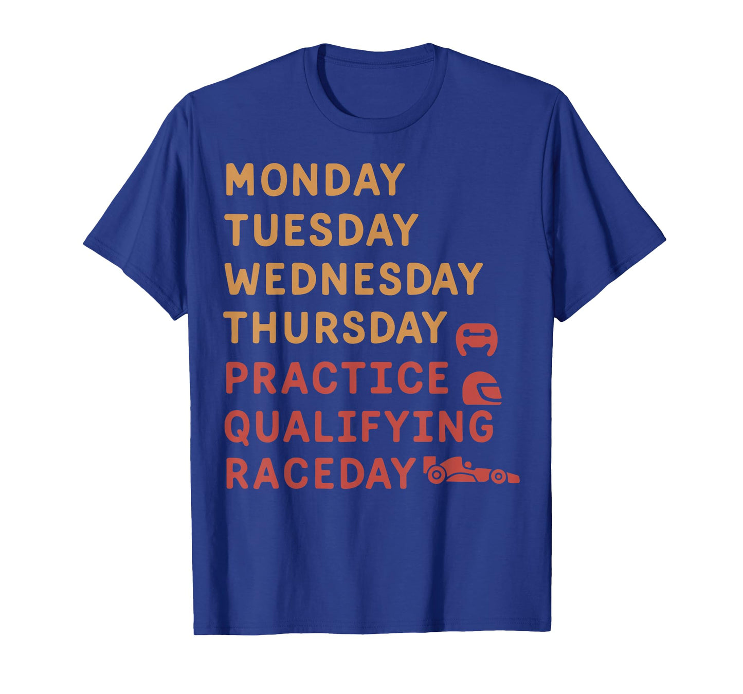 Racing Week Schedule Gift Motorsport Practice Raceday Tee T-Shirt