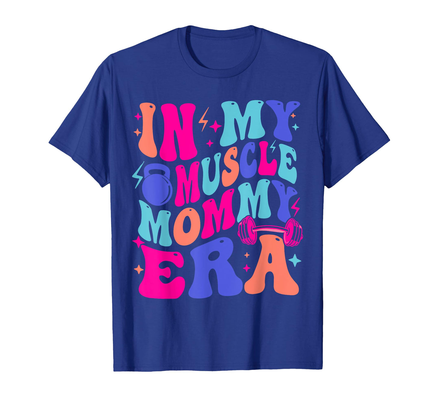In My Muscle Mama Era Gym Mom Mother's Day Moms Work out T-Shirt