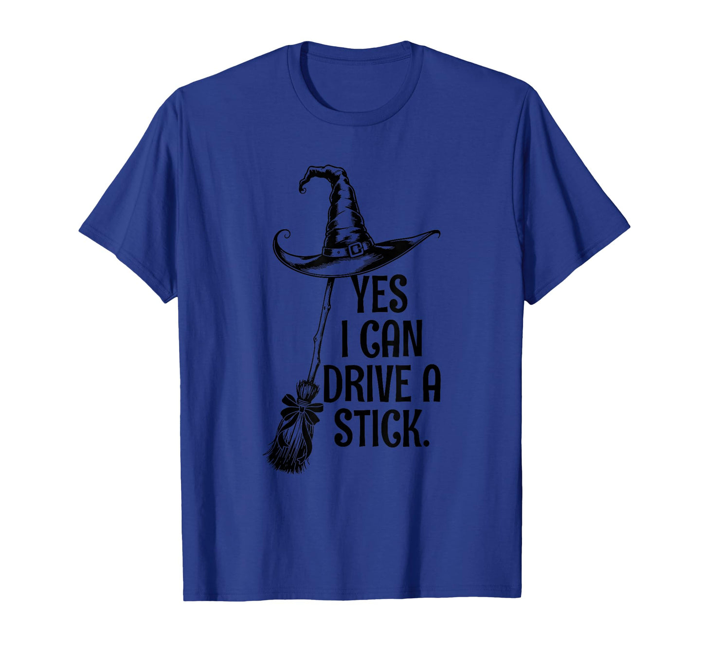 Yes I Can Drive A Stick Funny Halloween Spooky Witch T-Shirt