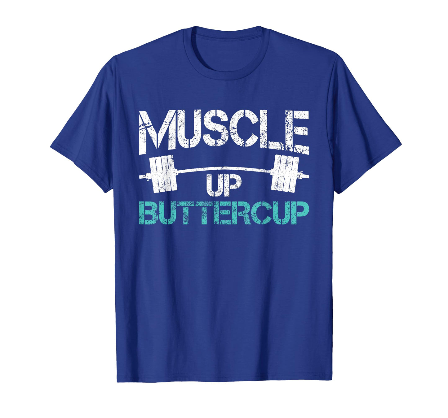 Funny Workout Tshirt Muscle Up Buttercup Gym Shirt T-Shirt