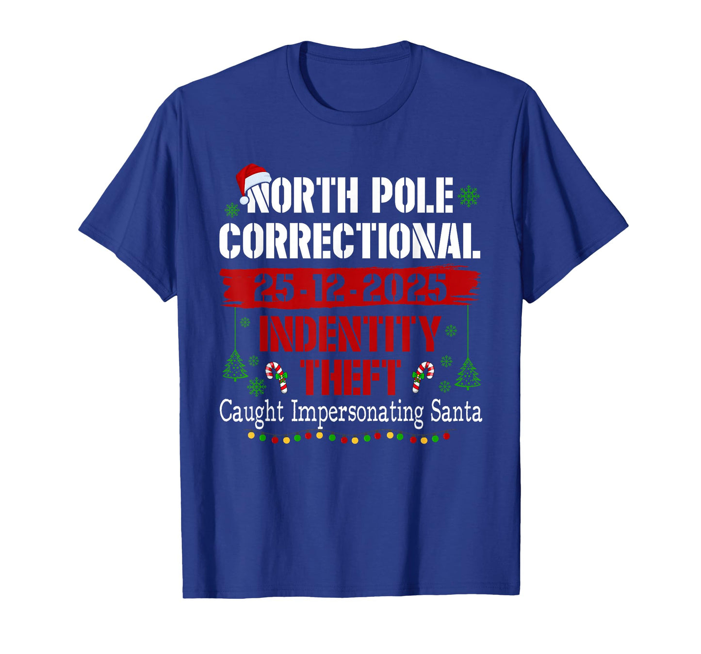 North Pole Correctional Indentity Theft Caught Impersonating T-Shirt
