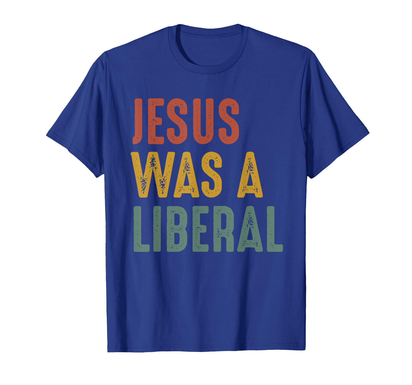 Vintage Christian Democrat Jesus Was A Liberal T-Shirt
