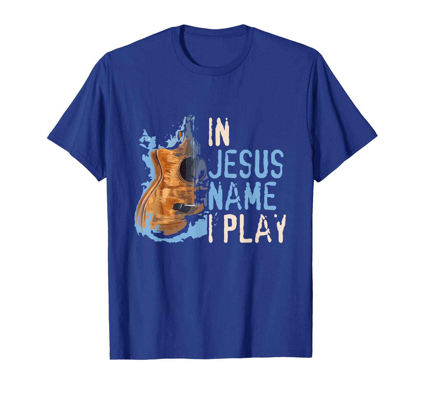 In Jesus Name I Play Guitar - Christian Music Player Gift T-Shirt
