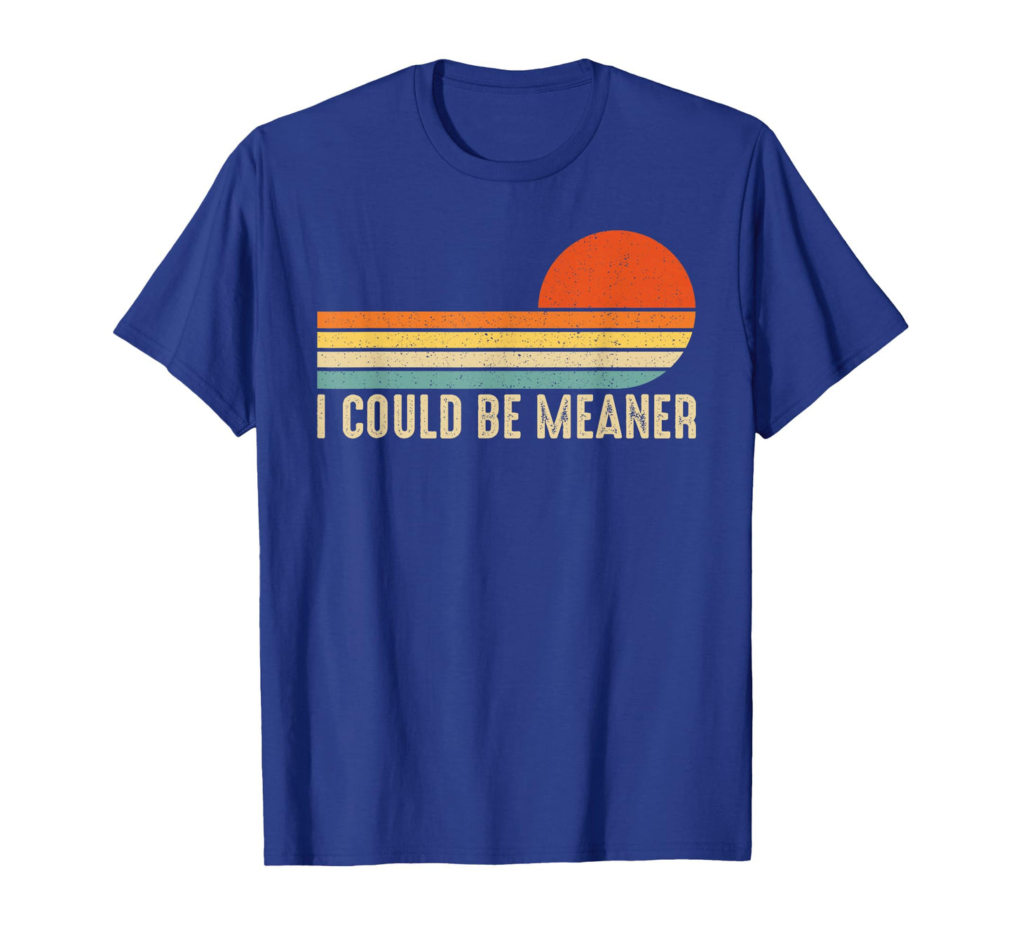 Vintage I Could Be Meaner T-Shirt