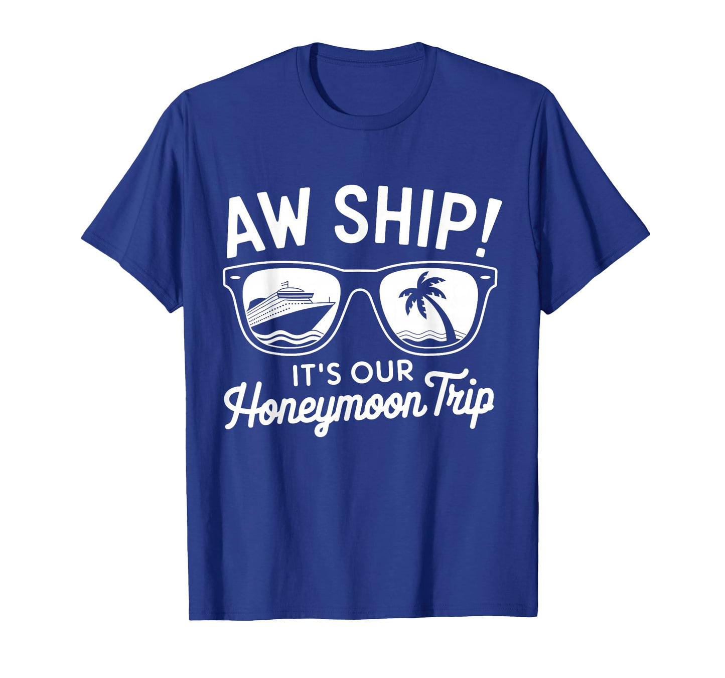 Aw Ship It's Our Honeymoon Trip Couples T-Shirt