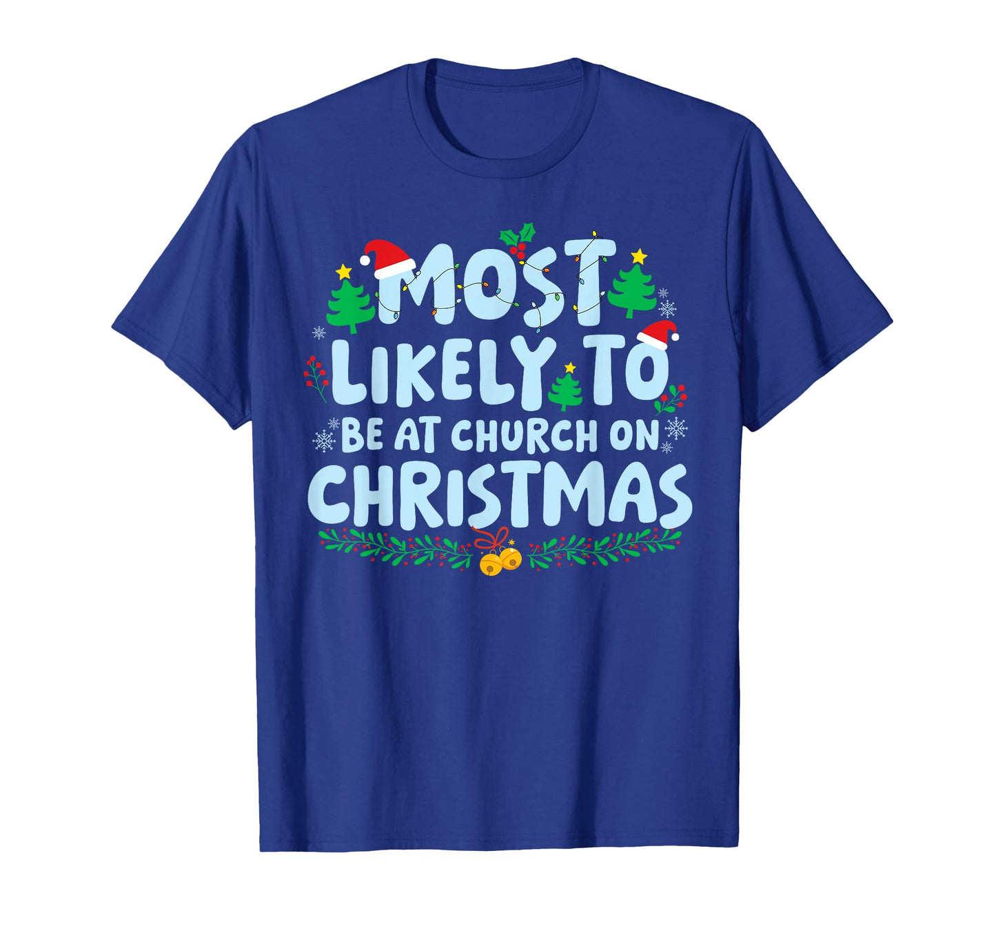 Most Likely to Be at Church On Christmas Family Matching T-Shirt