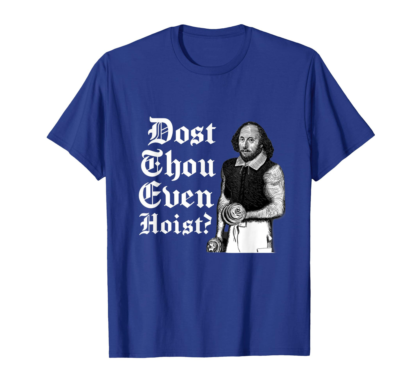 Dost Thou Even Hoist Bro Do You Even Lift Gym Shakespeare T-Shirt