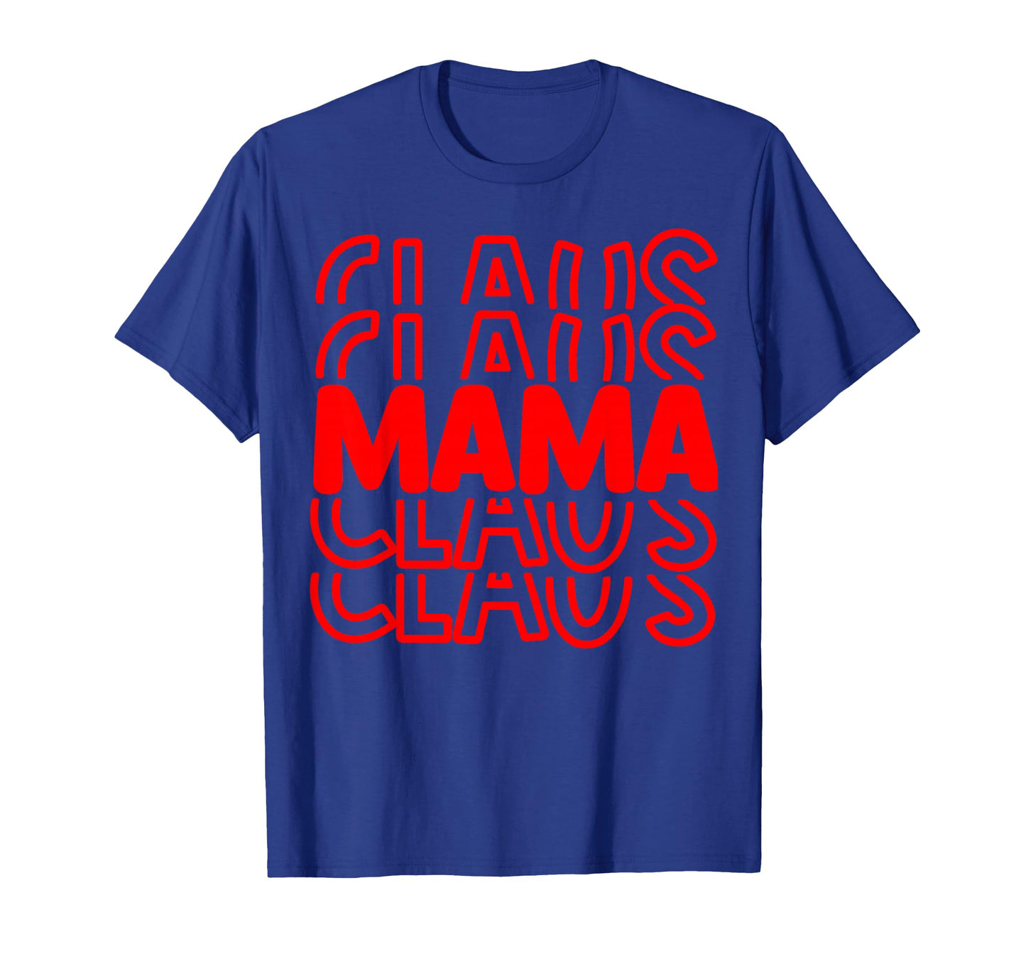 Mama Claus Christmas Holiday Matching Family Pajama T-Shirt T-Shirt