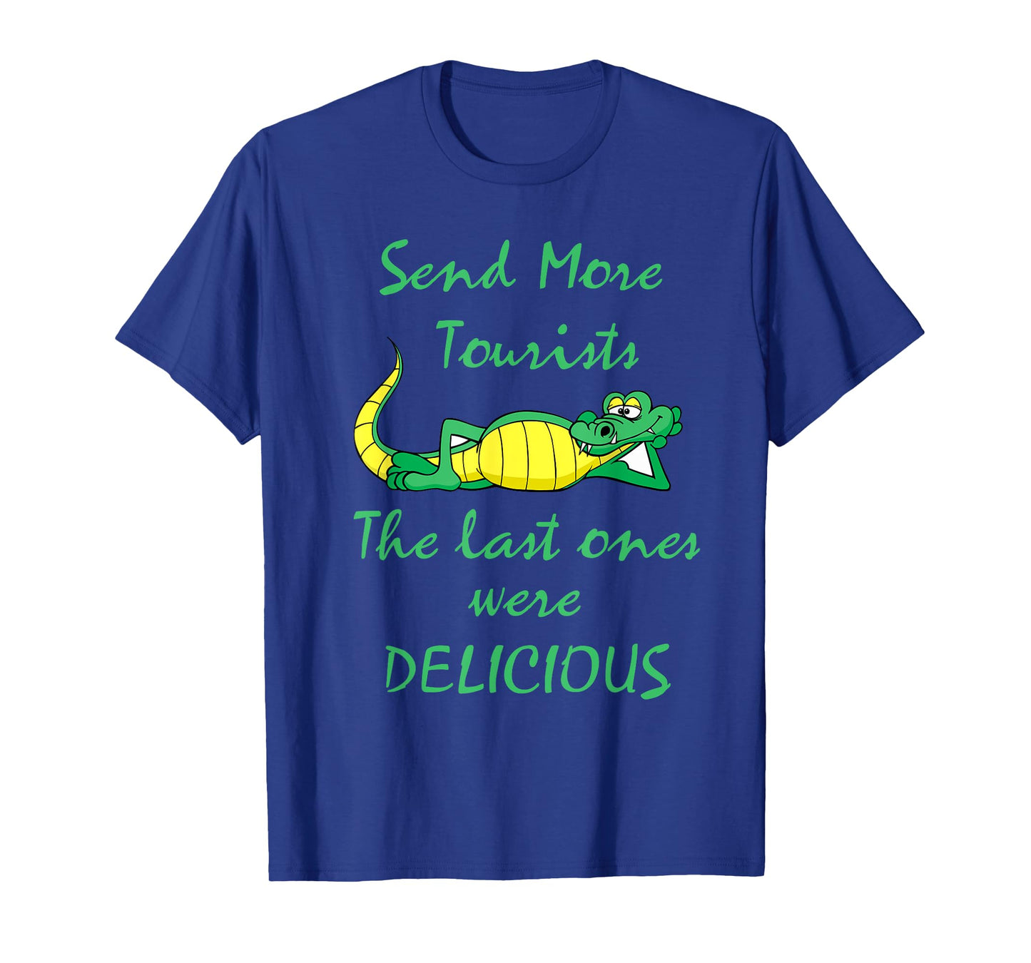 Send More Tourists - Gator Funny Novelty T-shirt