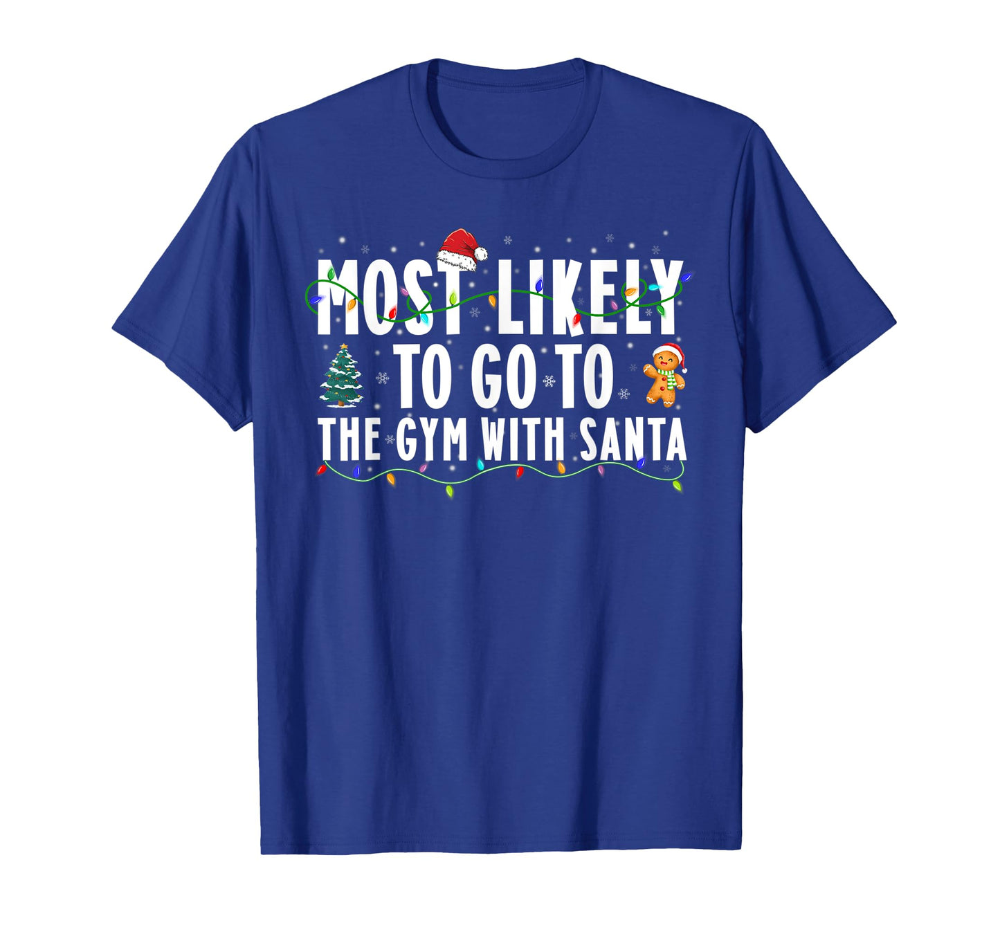 Most Likely To Go To The Gym With Santa Christmas Gym Lover T-Shirt