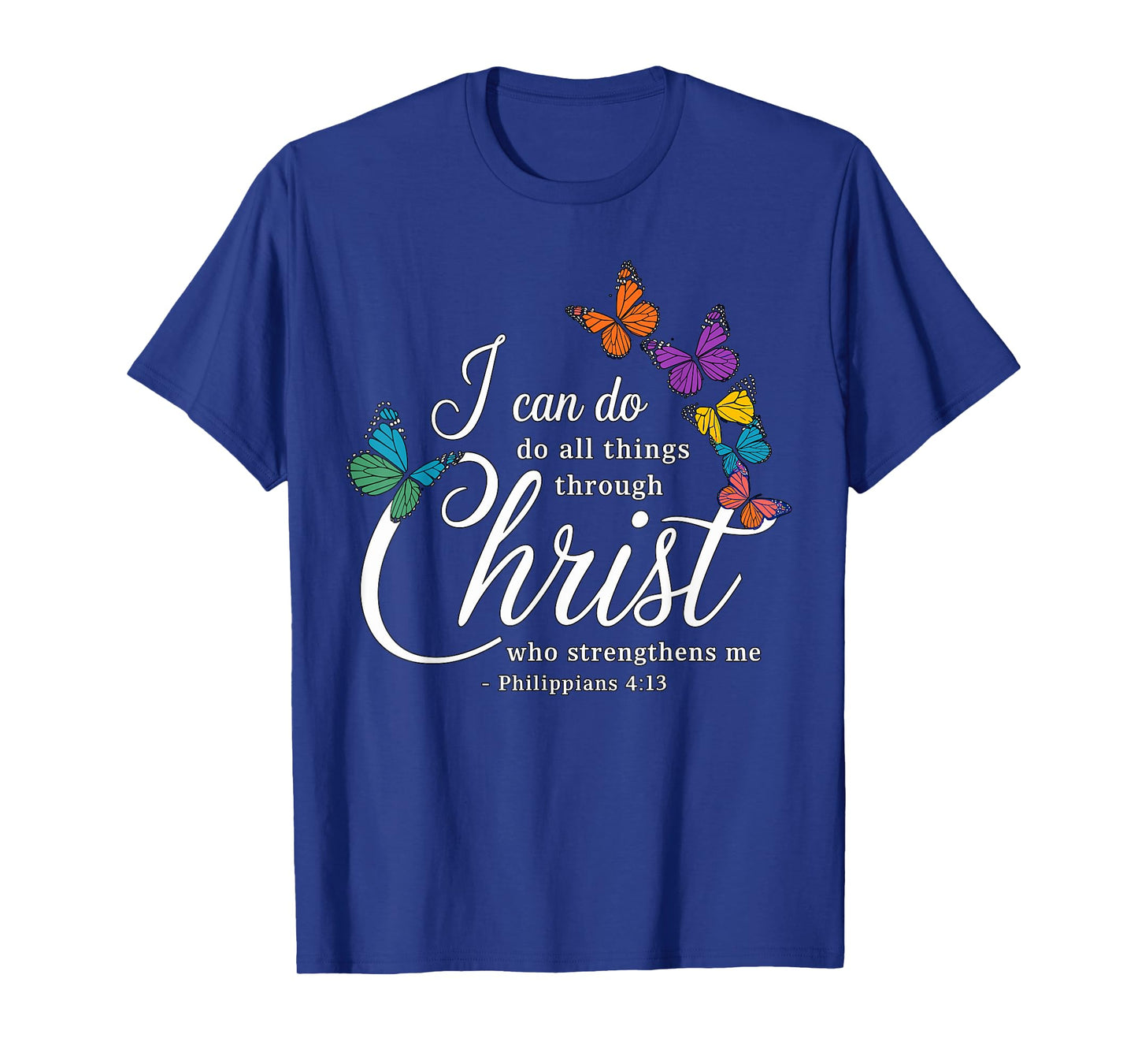 I can do all things through Christ Jesus Christian T-Shirt