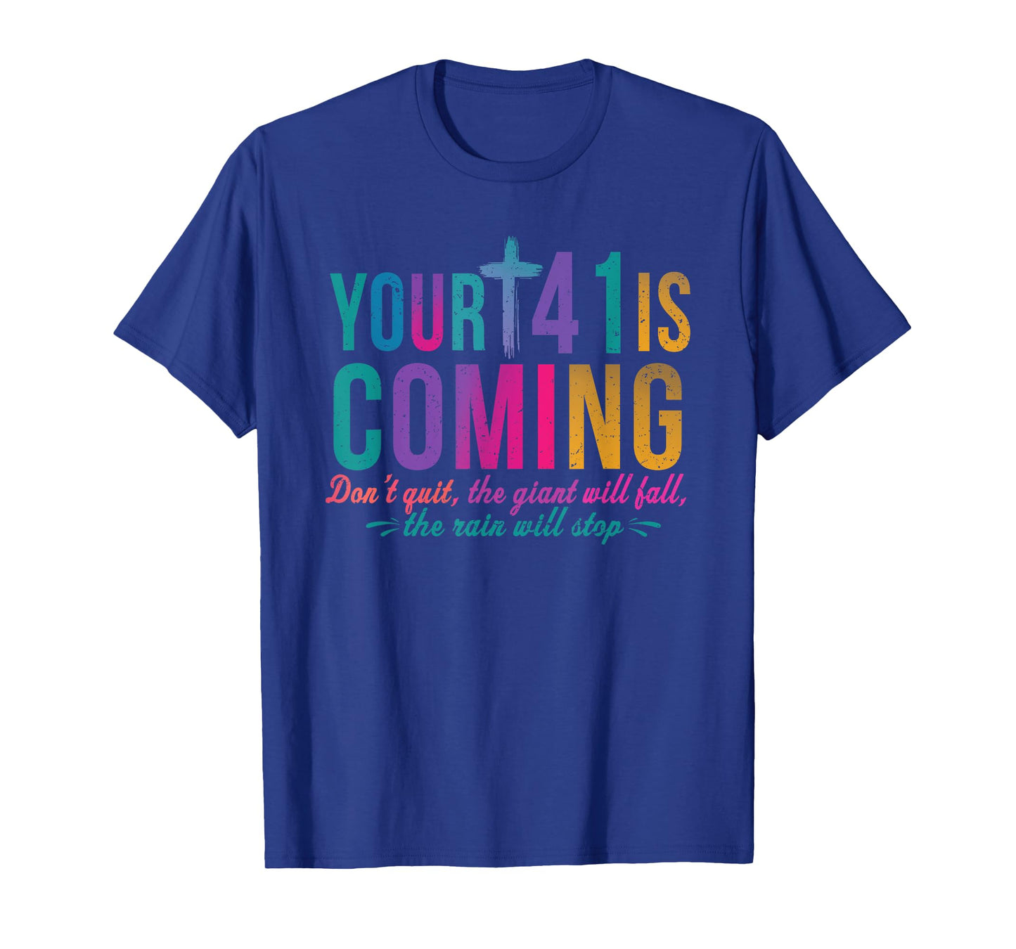 Your 41 Is Coming Don't Quit The Giant Will Fall T-Shirt