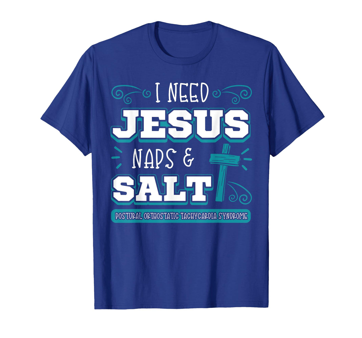 I Need Jesus Nap Salt Dysautonomia Turquoise Ribbon POTS T-Shirt