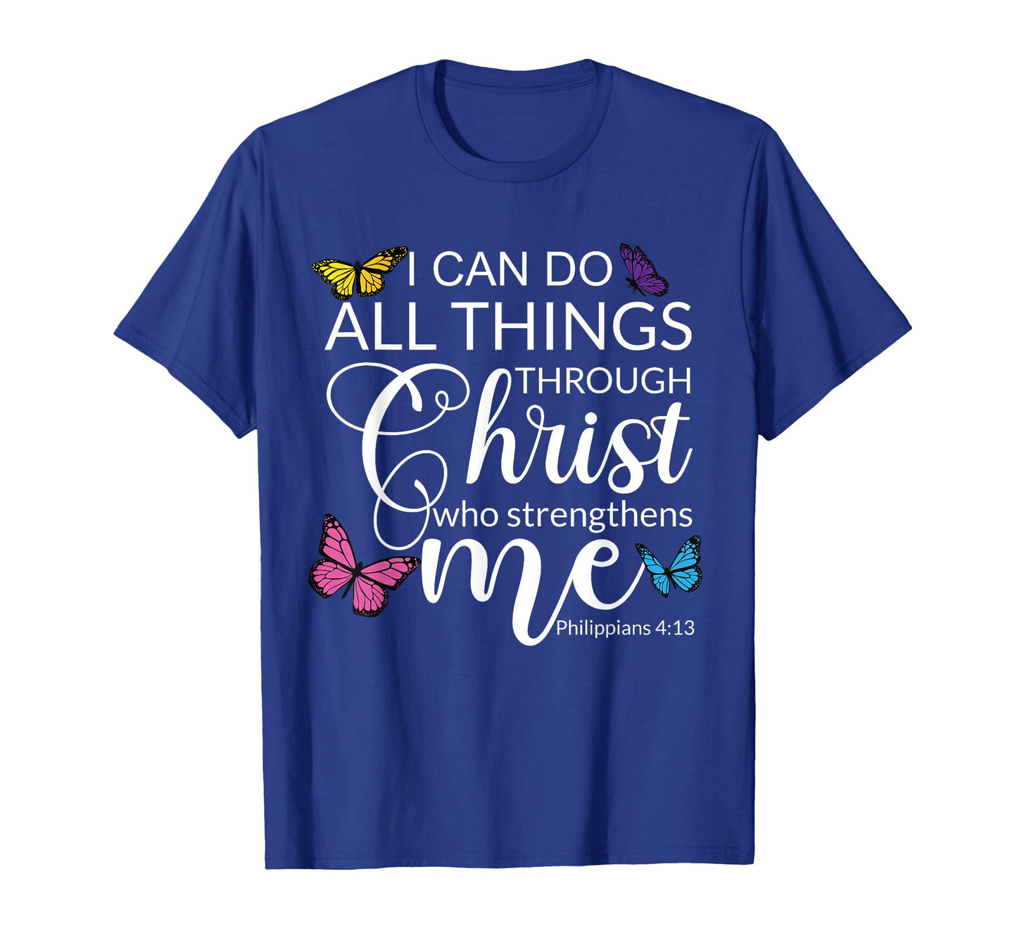 Philip 4 13 I Can Do All through Christ Jesus Bible Faith T-Shirt