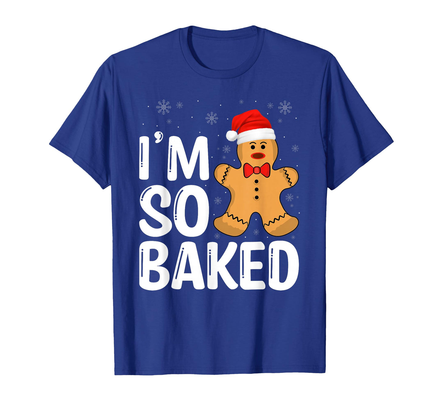 Christmas Gingerbread I' m So Baked Funny Xmas T-Shirt