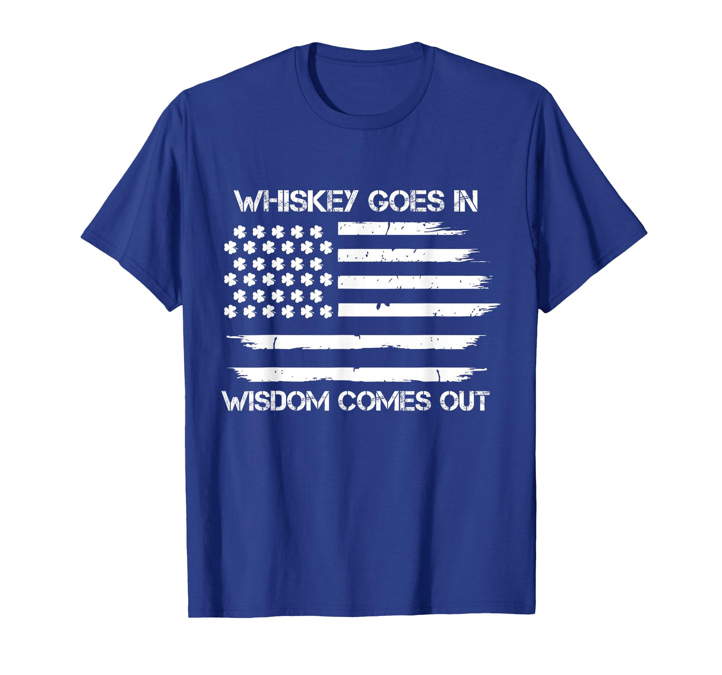funny whiskey goes in wisdom comes out irish american flag T-Shirt