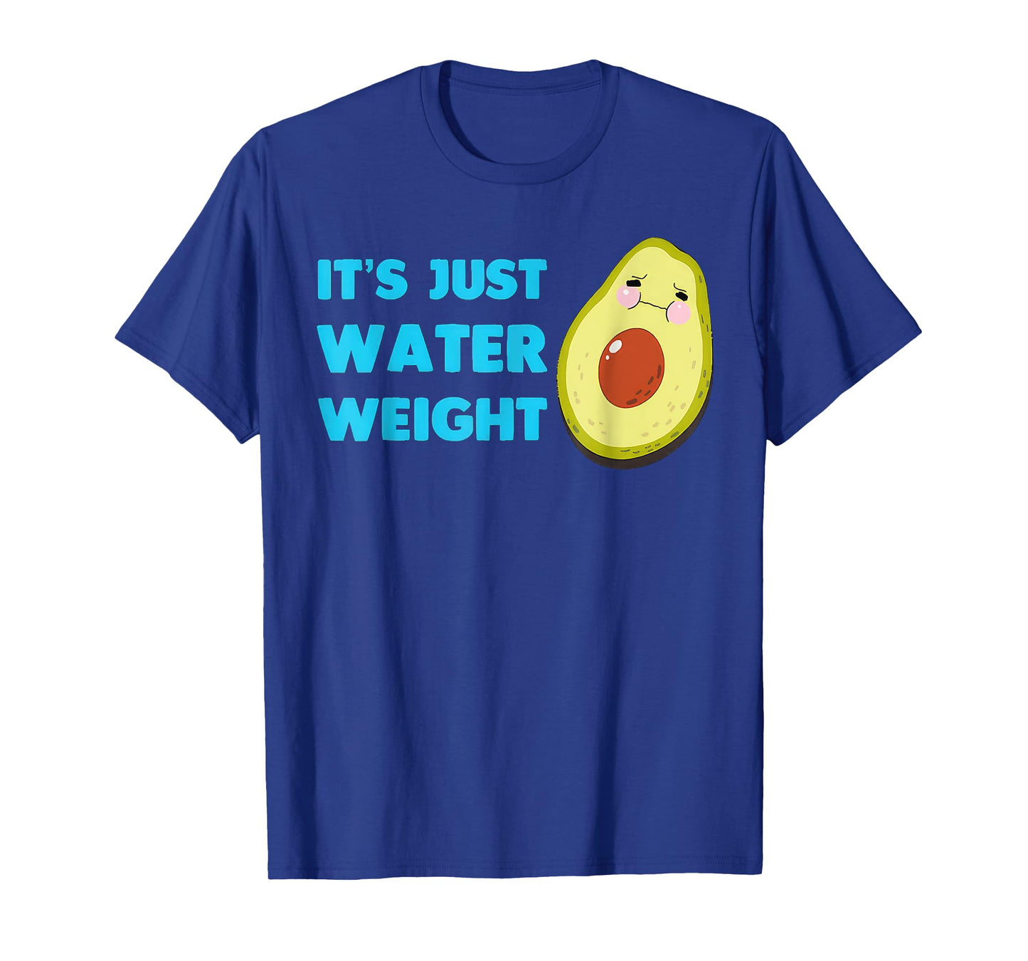 Nikocado Avocado Its Just Water Weight Diet Avocado T-Shirt