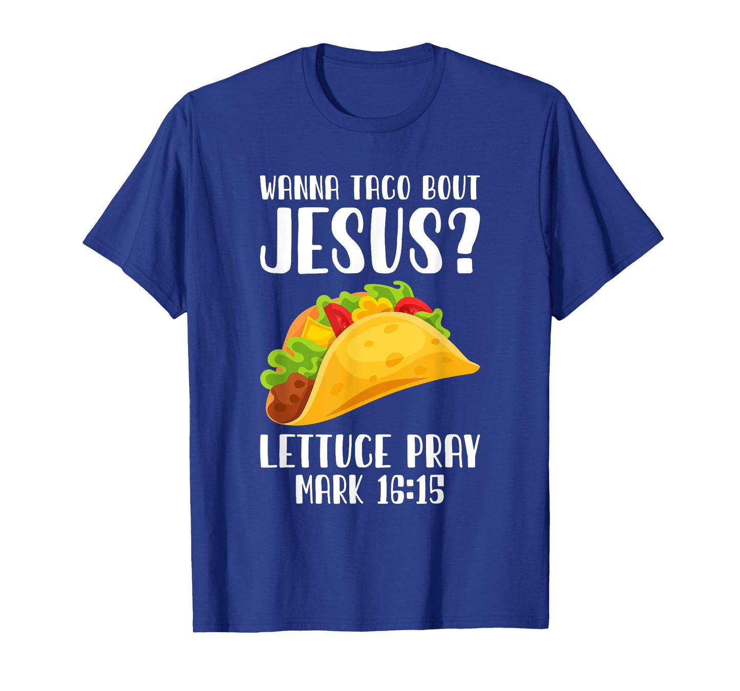 Wanna Taco Bout Jesus Cinco De Mayo Women Men Christian T-Shirt