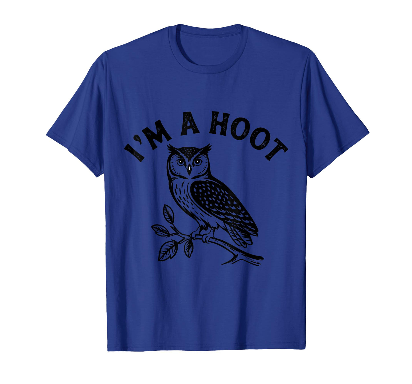 Retro I'm A Hoot Owl Bird Pun Sarcastic Jokes Women Men T-Shirt