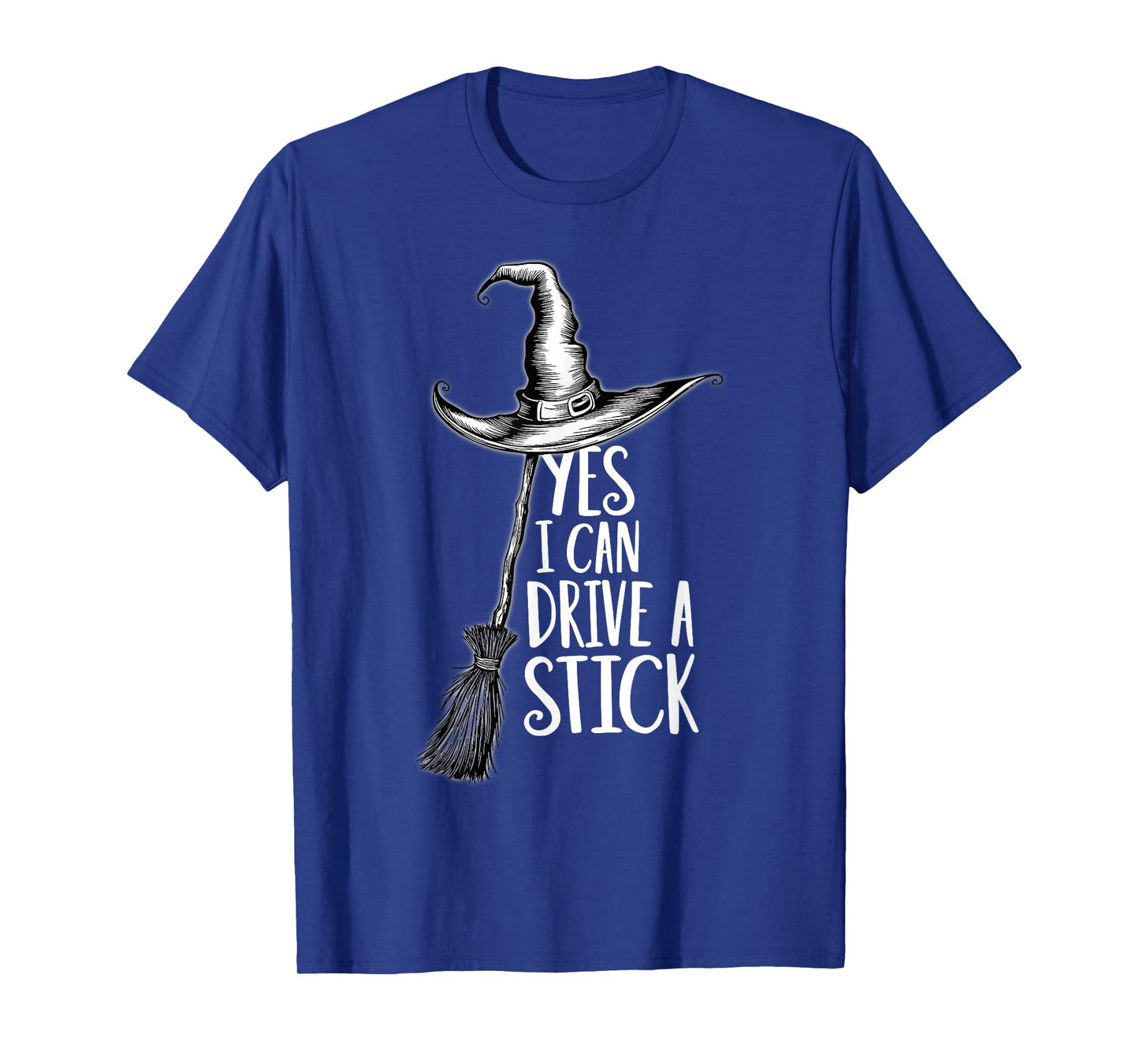 Yes I can Drive A Stick Witch Broomstick White Text Design T-Shirt