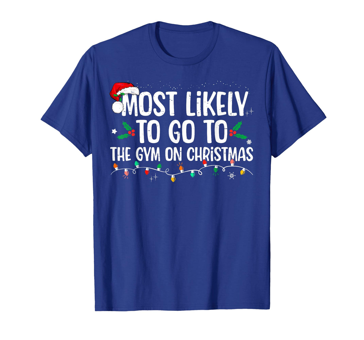 Most Likely To Go To The Gym On Christmas Family Matching T-Shirt