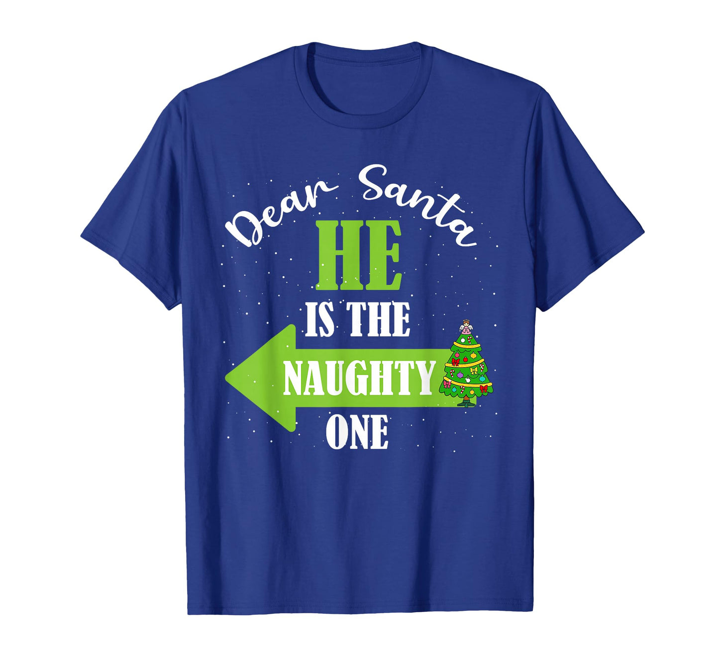 Dear Santa He is The Naughty One Christmas Couples Xmas T-Shirt