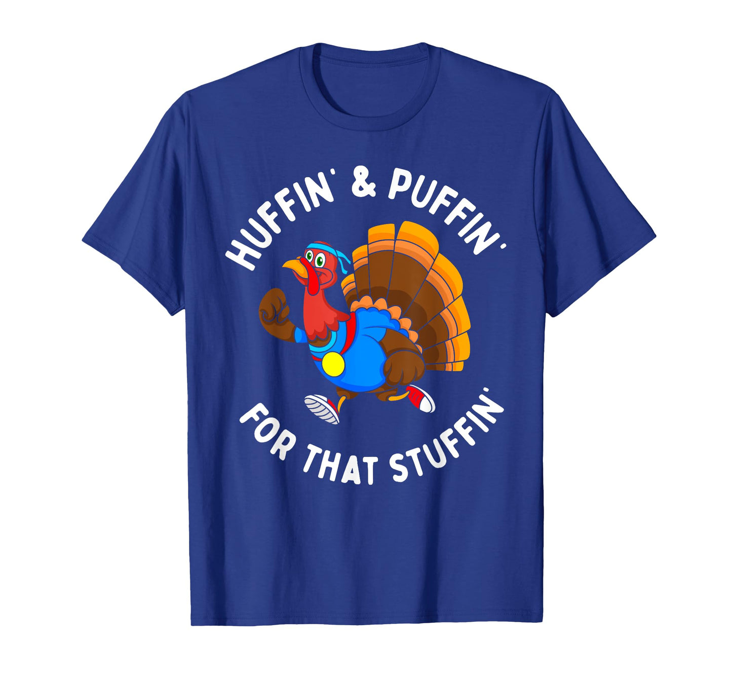 Funny Huffin' For That Stuffin' Turkey Run Trot Thanksgiving T-Shirt