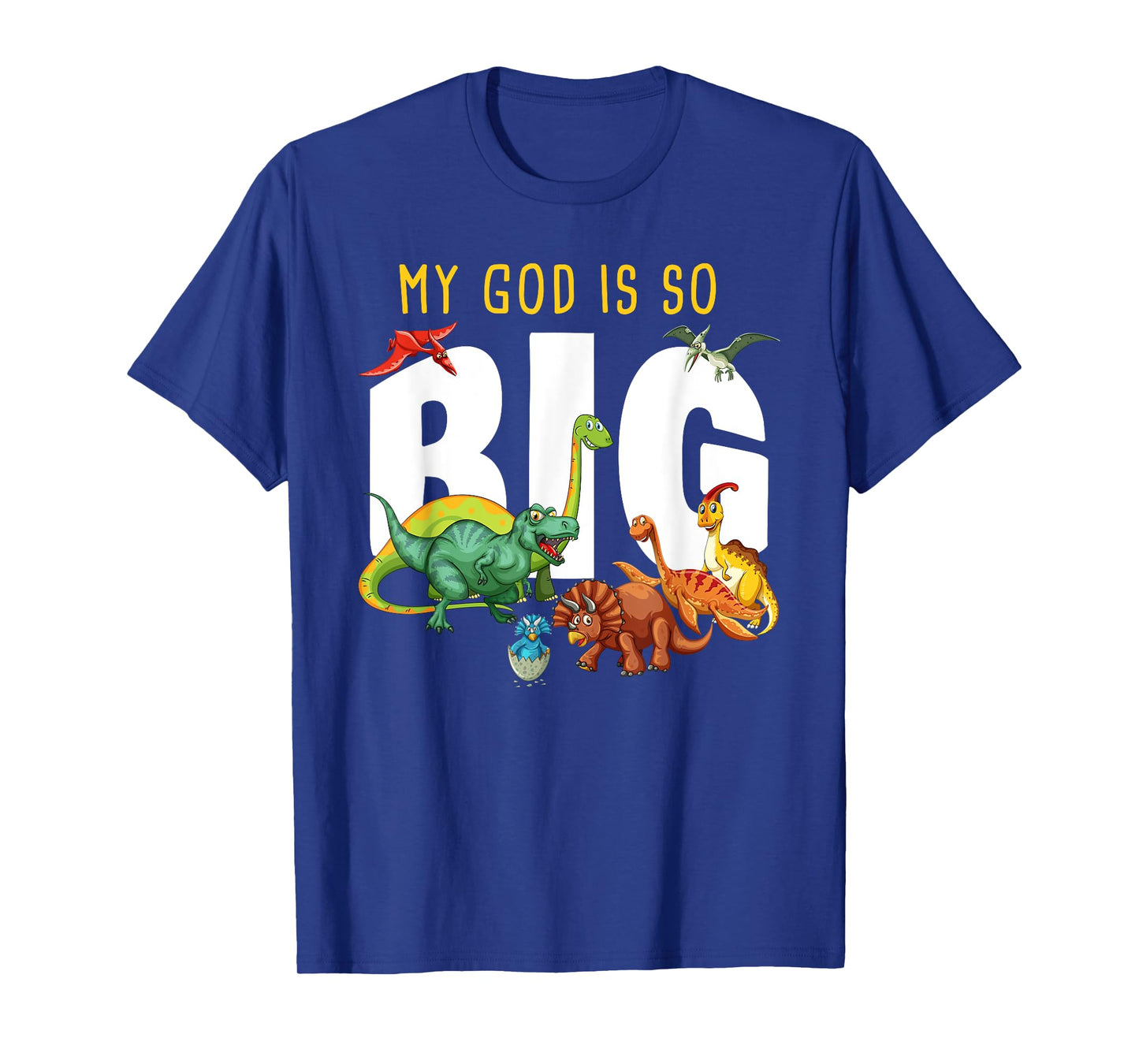 My GOD is So Big β Christian Faith Kids & Adult Dinosaur T-Shirt