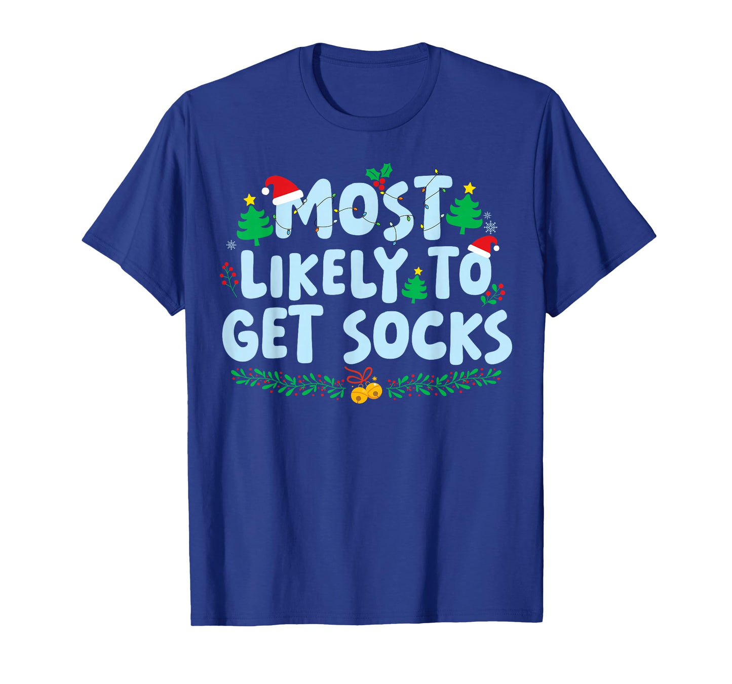 Most Likely to Get Socks Family Matching Christmas Holiday T-Shirt