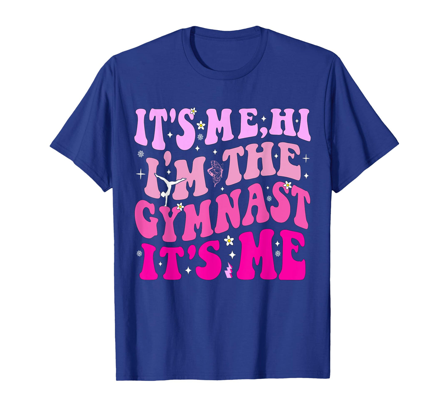 It’s Me Hi I’m The Gymnast It’s Me Exercise Lovers Girls T-Shirt