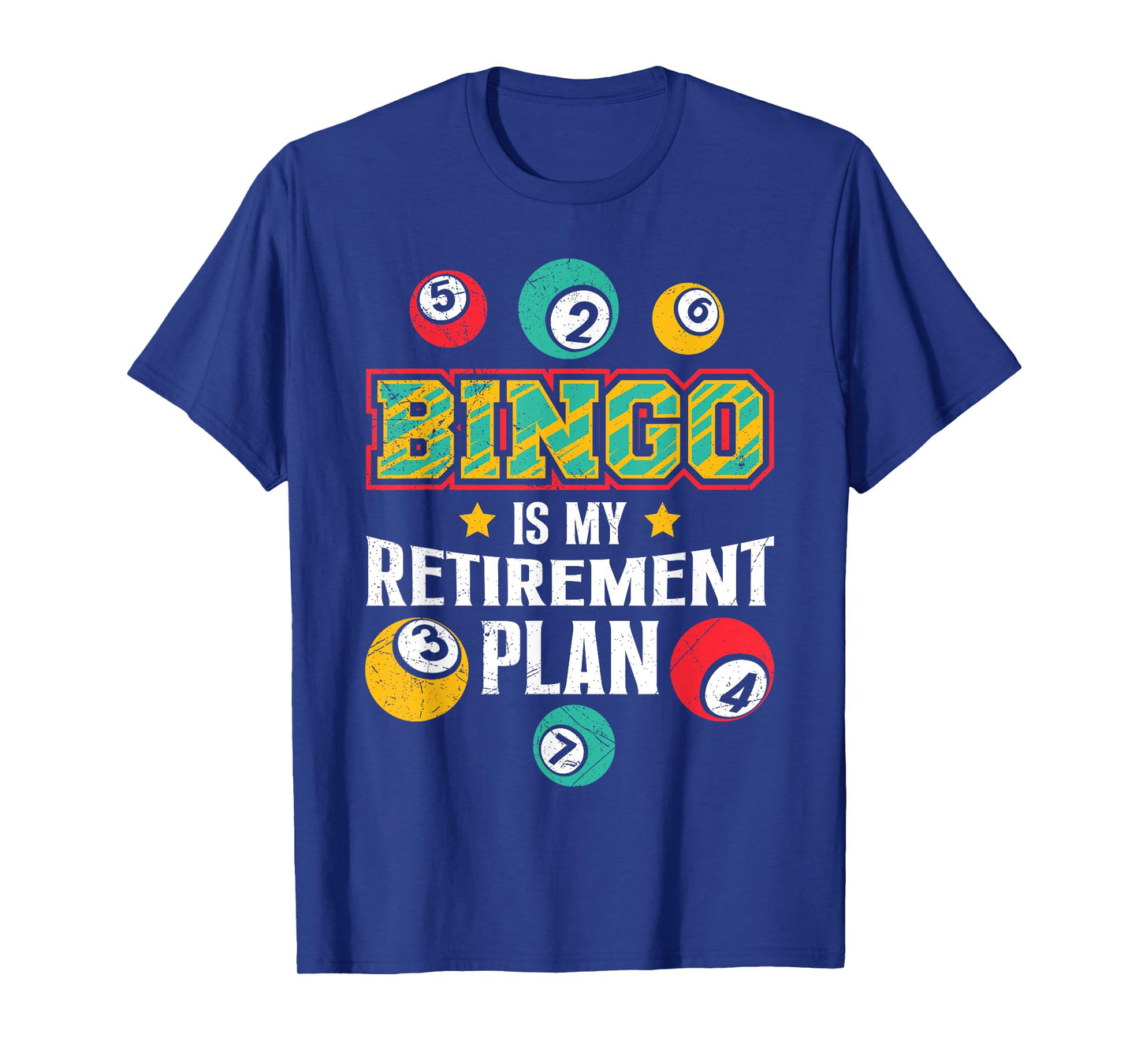 BINGO IS MY RETIREMENT PLAN Fun Bingo Retired T-Shirt