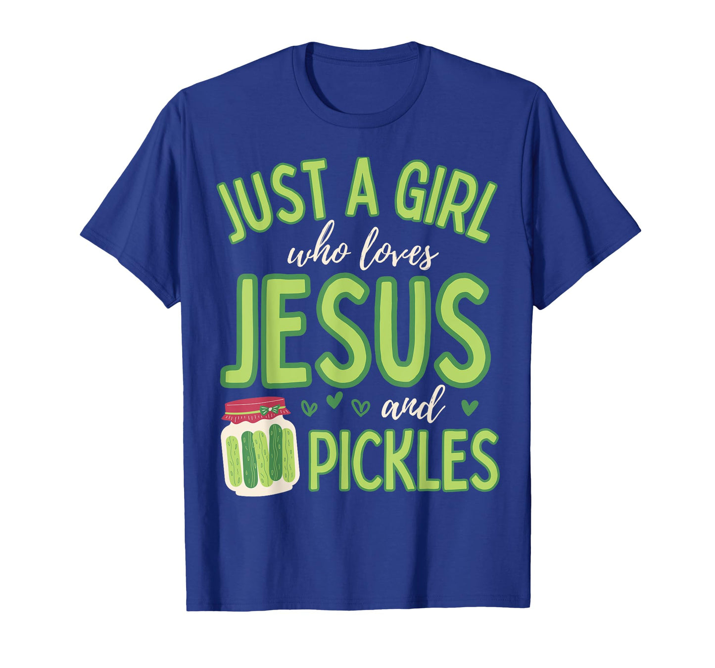 Just A Girl Who Loves Jesus and Pickles Funny Cute T-Shirt