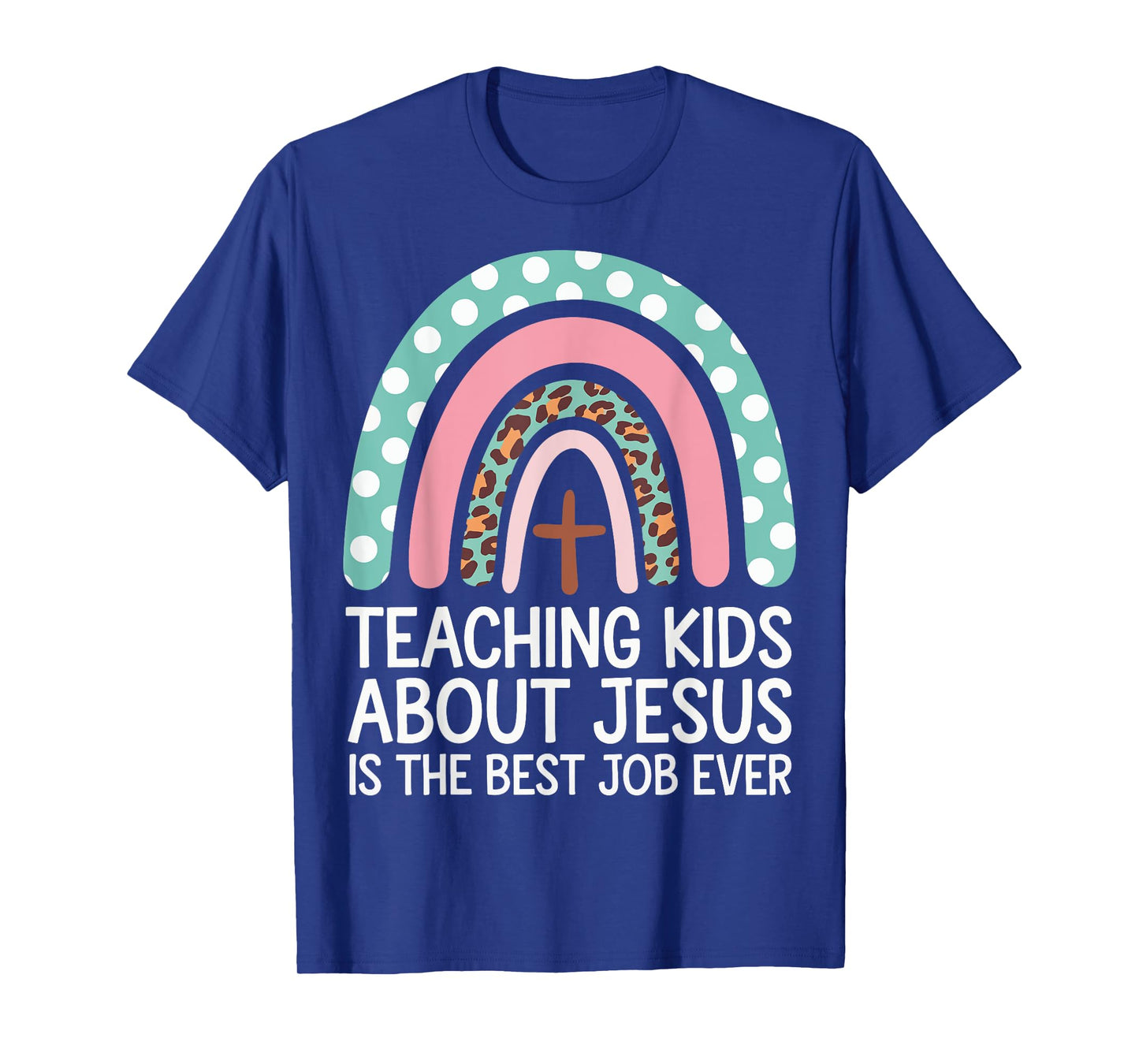 Teaching Kids About Jesus Is The Best Job Ever T-Shirt