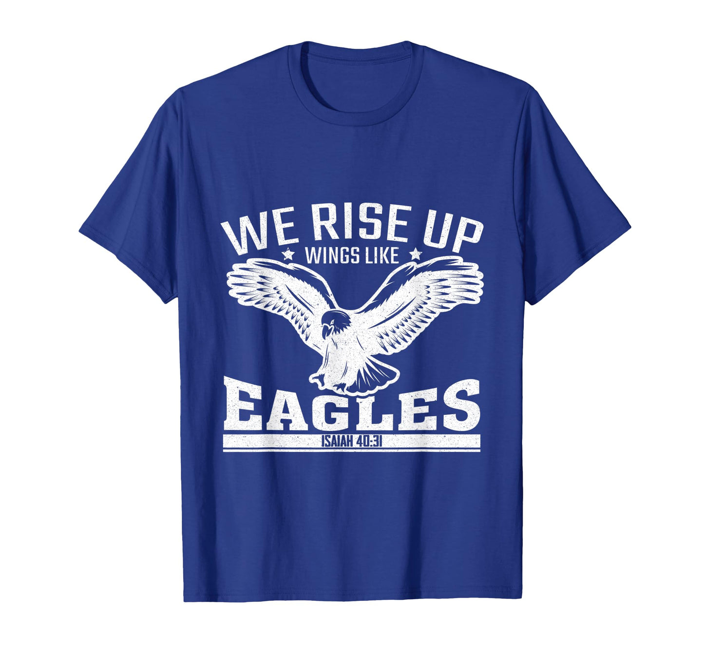 We Rise Up Wings Like Eagles T-Shirt