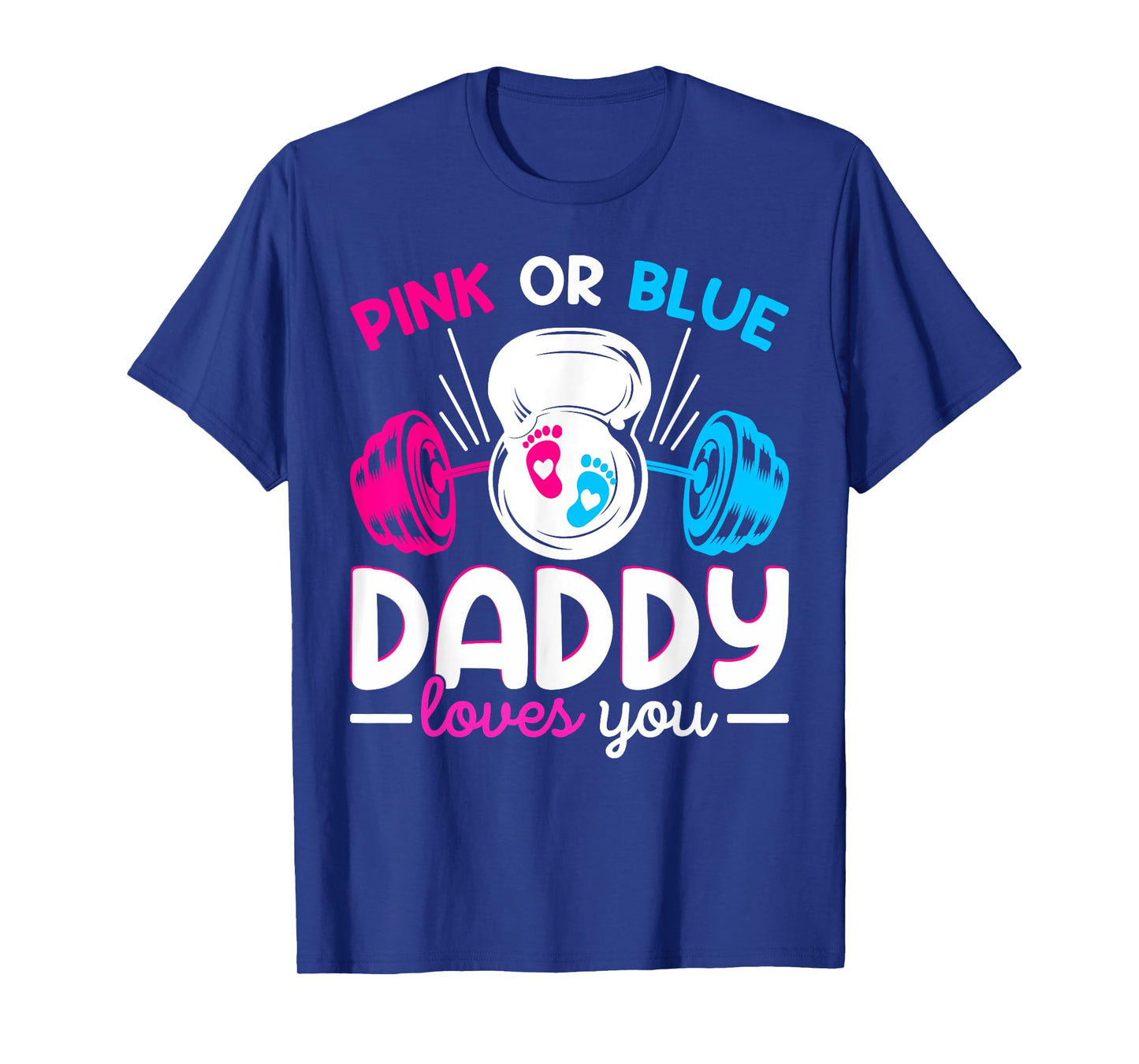 Weightlifting Gender Reveal Pink or Blue Daddy Loves You T-Shirt
