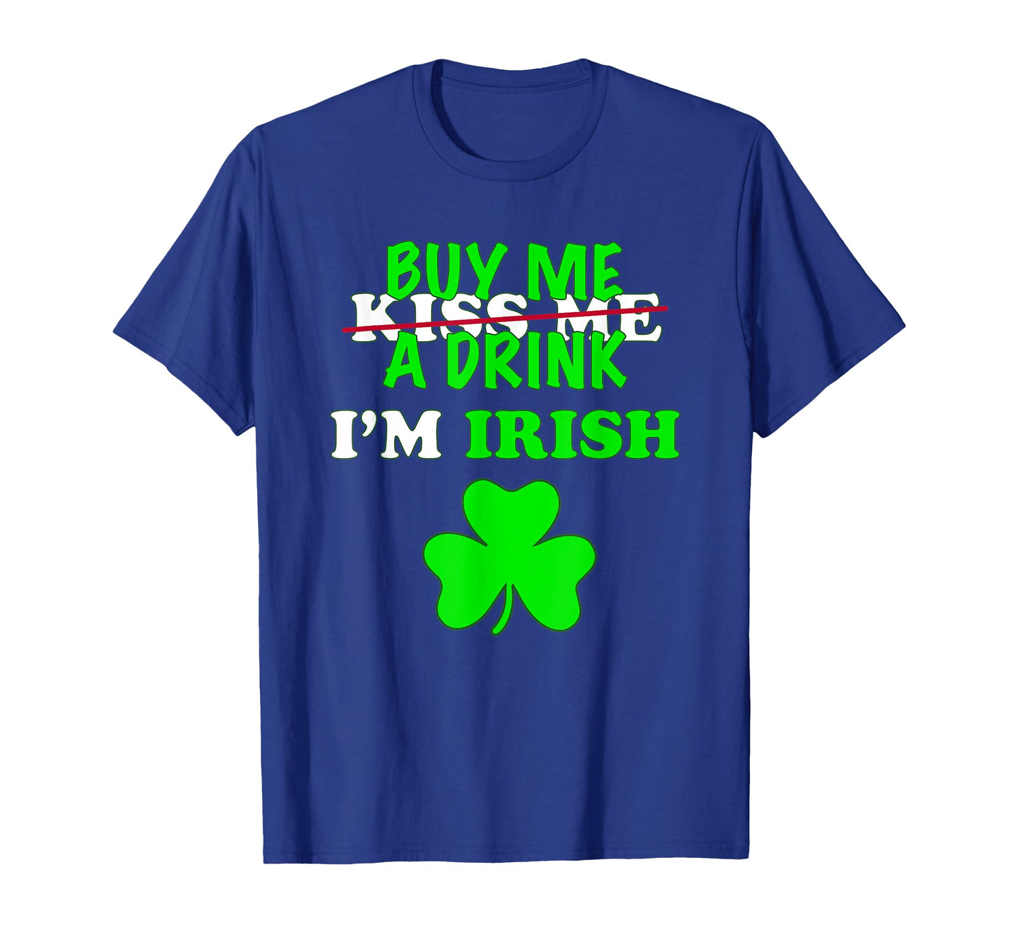 Kiss Buy Me A Drink Beer I'm Irish St Patrick's Day Mask T-Shirt