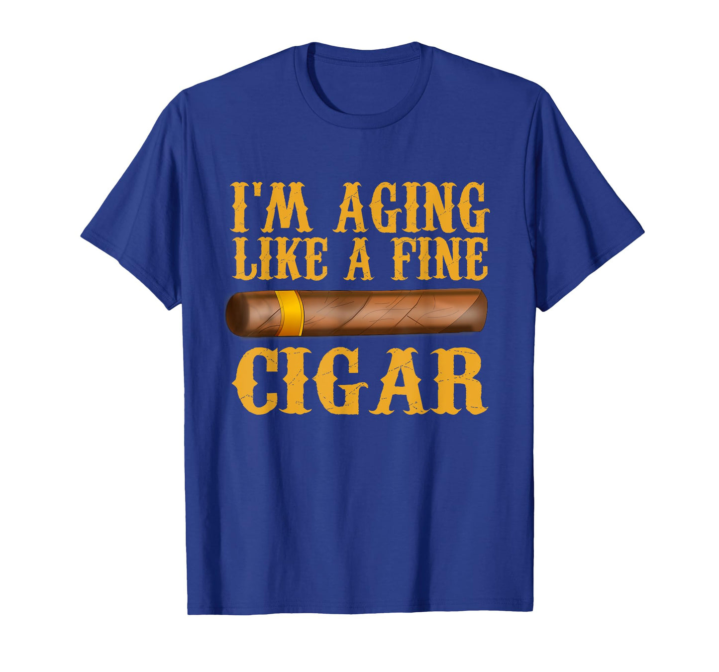 Im Aging Like A Fine Cigar Funny Fathers Day Dad Gift Idea T-Shirt