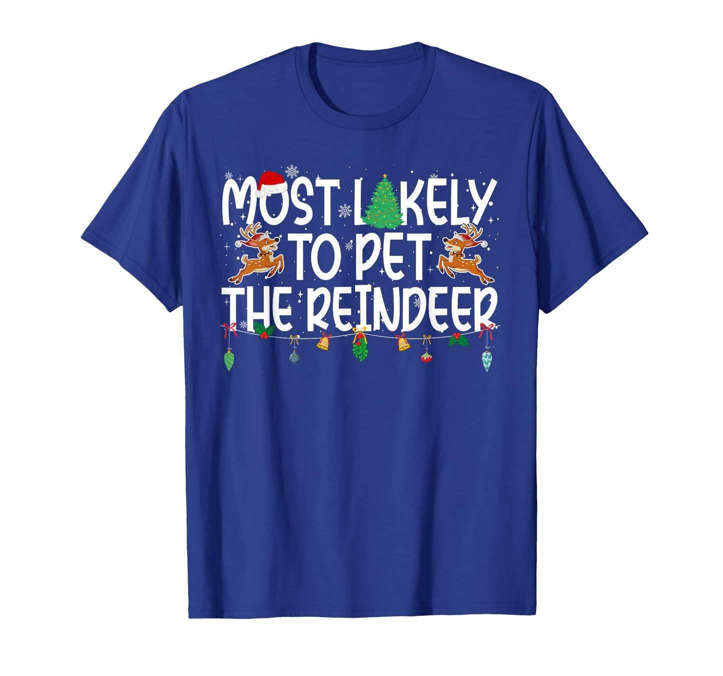 Family Christmas Xmas Most Likely to Pet The Reindeer T-Shirt
