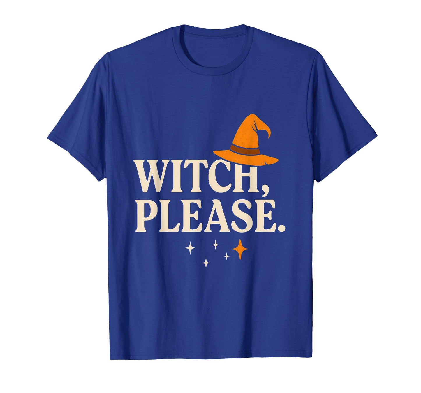 Witch, Please! Funny Halloween Spooky Season Fall Witches T-Shirt