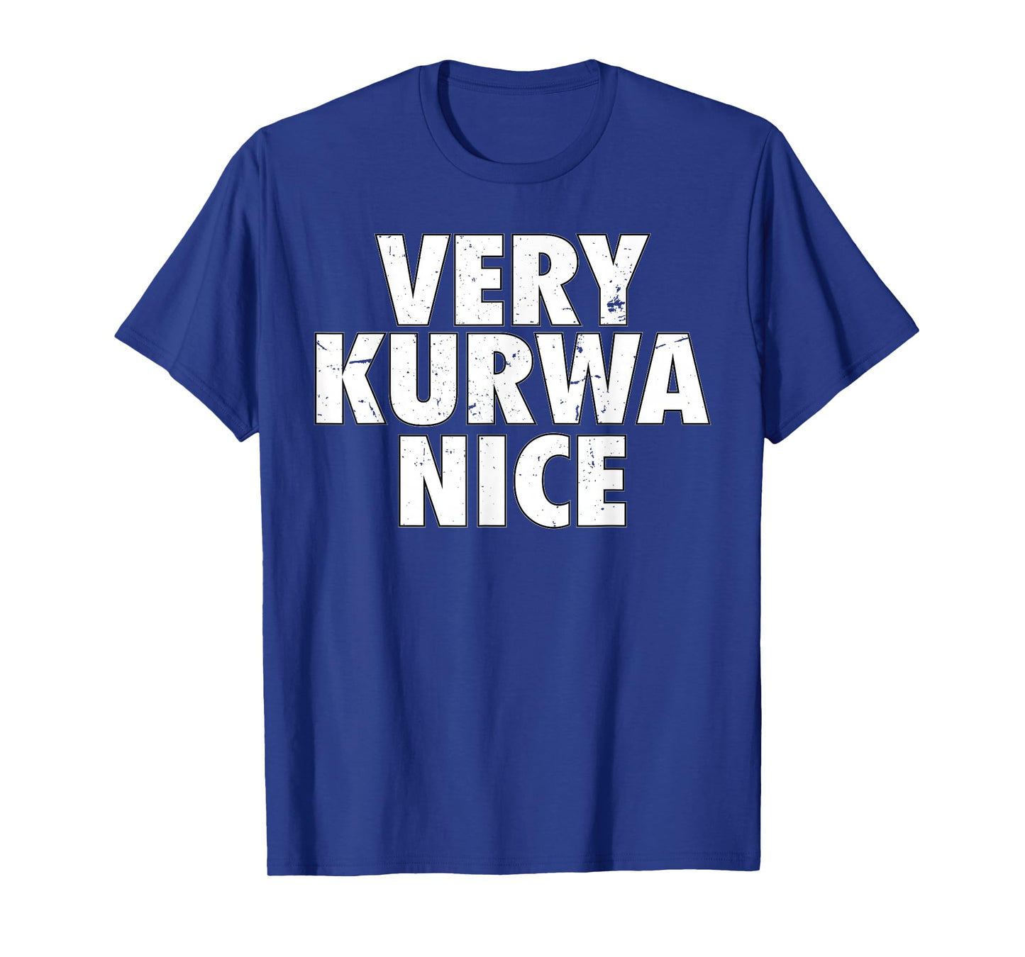 Very Kurwa Nice Poland Polska Polskie Very Nice T-Shirt