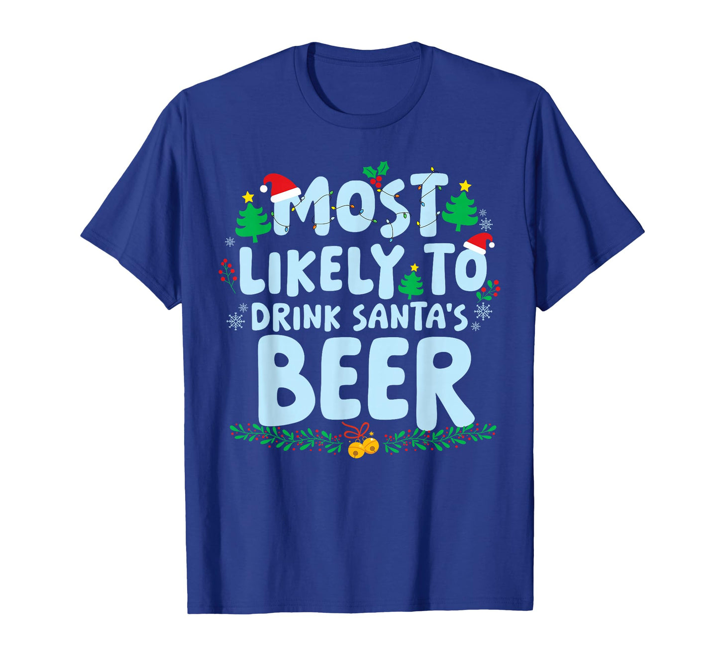 Most Likely to Drink Santa's Beer Family Matching Christmas T-Shirt