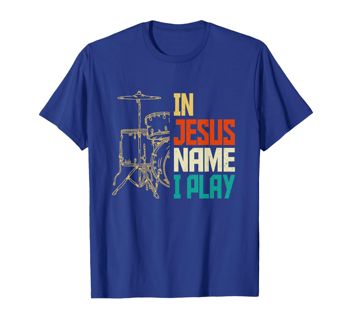 Jesus Name I Play Drums God Drumming Music Christian Drummer T-Shirt